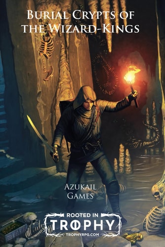 Burial Crypts of the Wizard-Kings A Trophy Dark Incursion