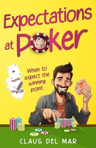 EXPECTATIONS AT POKER When to Expect the Winning Point