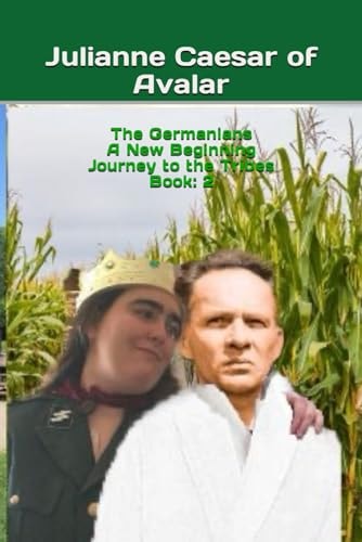 The Germanians A New Beginning Journey to the Tribes Book 2