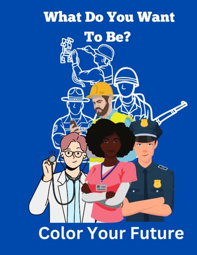 What Do You Want To Be? Color Your Future
