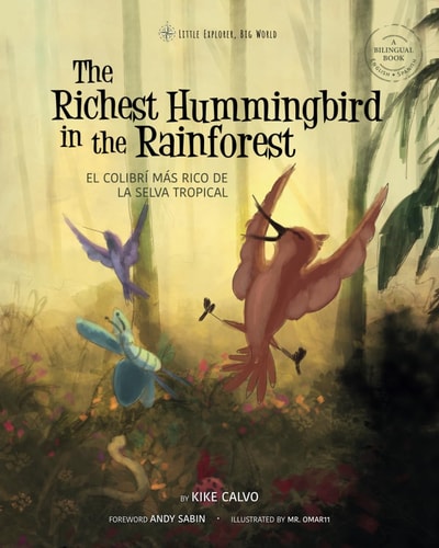 The Richest Hummingbird of the Rainforest. English-Spanish Bilingual Edition.