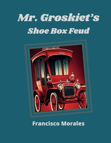 Mr. Groskiet's Shoe Box Feud.