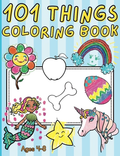 101 Things Coloring Book Simple Everyday Objects to Whimsical Fantasy Creatures