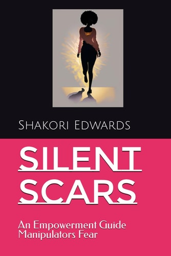 Silent Scars An Empowerment Guide Manipulators Fear