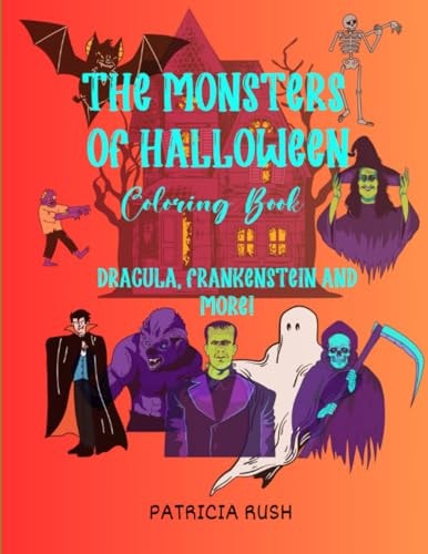 The Monsters of Halloween Dracula, Frankenstein and More!
