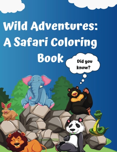 Wild Adventures A Safari Coloring Book.: Did You Know?