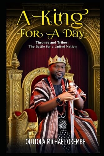 A King for a Day Thrones and Tribes: The Battle for a United Nation
