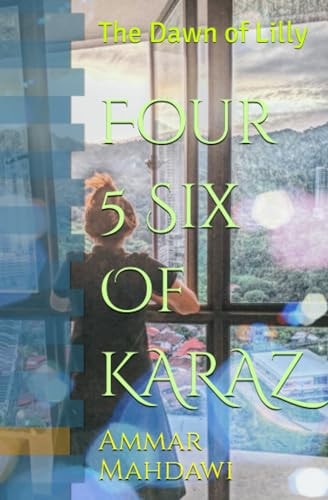Four 5 Six Of KARAZ The Dawn of Lilly