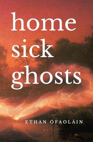 Homesick Ghosts Grief Poetry, Love, & Mythology