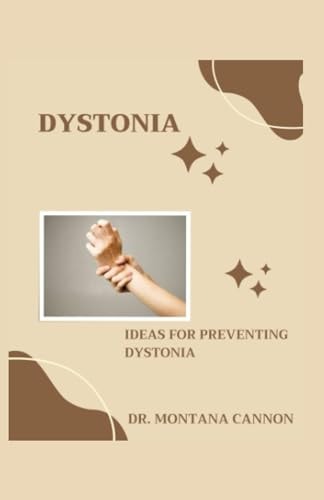 Dystonia Ideas for Preventing Dystonia