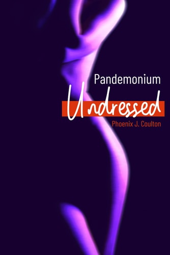Pandemonium Undressed