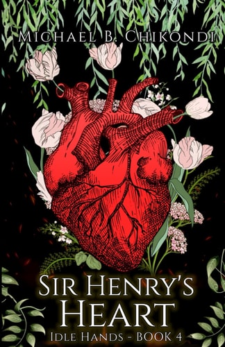 Sir. Henry's Heart Book 4: Idle Hands. A Vampire Series.