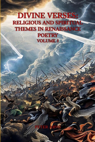 Divine Verses Religious and Spiritual Themes in Renaissance Poetry Volume 3