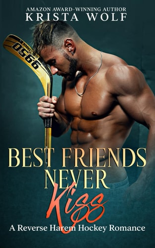 Best Friends Never Kiss A Reverse Harem Hockey Romance