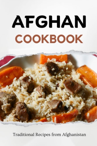 Afghan Cookbook Traditional Recipes from Afghanistan