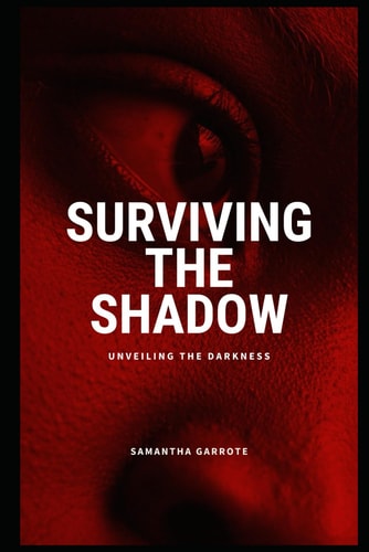 Surviving The Shadow Unveiling the Darkness