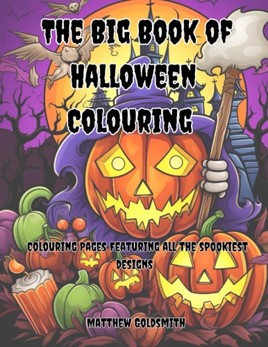 The BIG Book of Halloween Colouring Colouring Pages Featuring All The Spookiest Designs
