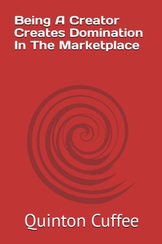 Being A Creator Creates Domination In The Marketplace