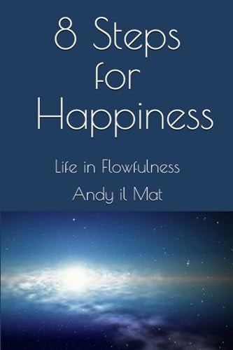 8 Steps For Happiness Life in Flowfulness