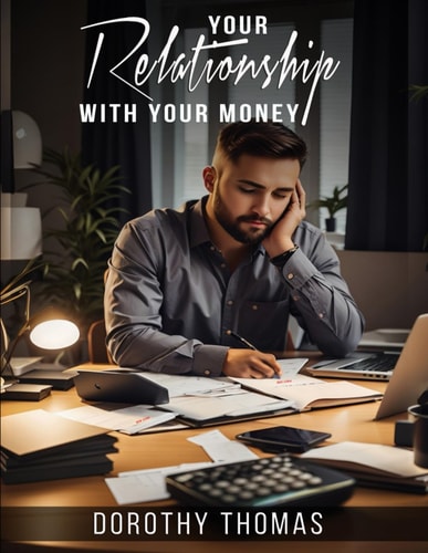 Your Relationship with Your Money Better Money Management