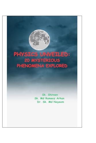 Physics Unveiled 20 Mysterious Phenomena Explored