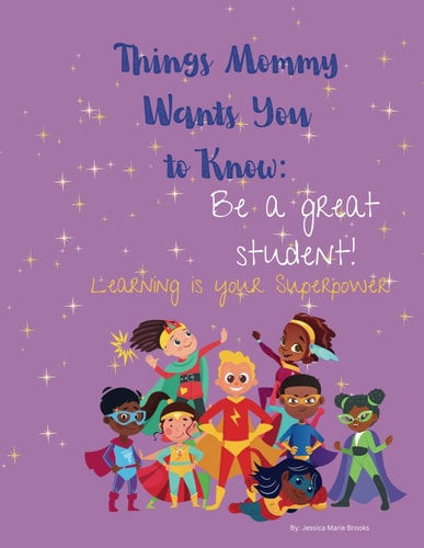 Things Mommy Wants You to Know Be a Great Student