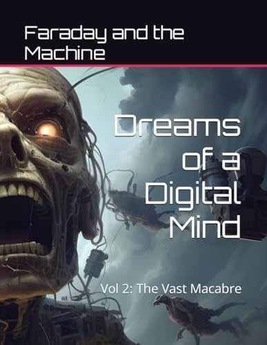 Dreams of a Digital Mind Vol 2: The Vast Macabre