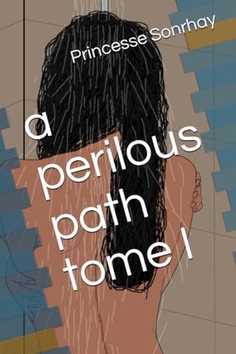 A Perilous Path Tome I