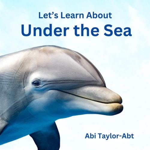 Let's Learn About Under The Sea A Rhyming Book for Early Learners