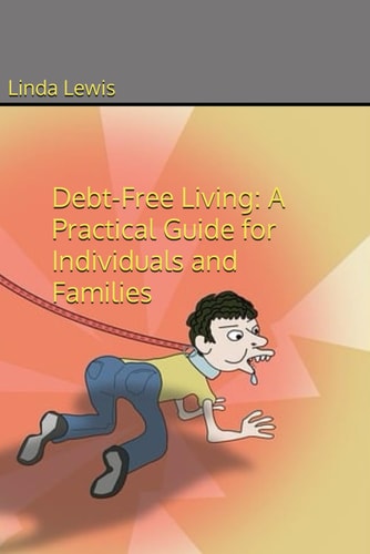 Debt-Free Living A Practical Guide for Individuals and Families
