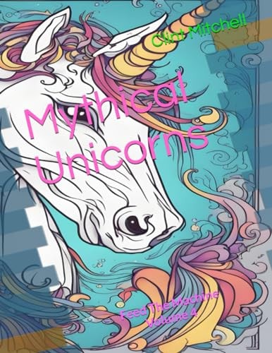 Volume 4 - Mythical Unicorns Coloring Book