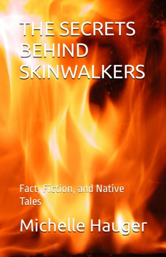 The Secrets Behind Skinwalkers Fact, Fiction, and Native Tales