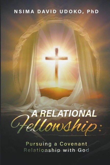 A Relational Fellowship: Pursuing a Covenant Relationship with God