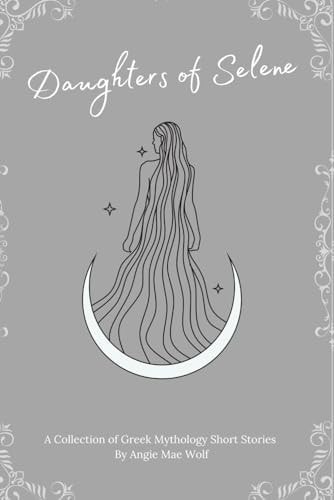 Daughters of Selene A Collection of Greek Mythology Short Stories