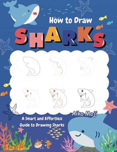 How to Draw Sharks A Smart and Effortless Guide to Drawing Sharks