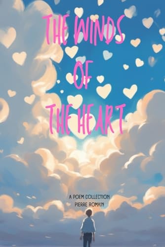 The Winds of the Heart A Poem Collection