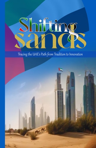 Shifting Sands Tracing the UAE's Path from Tradition to Innovation
