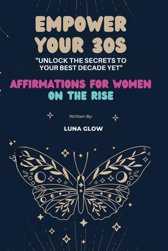 Empower Your 30s Affirmations for Women on the Rise