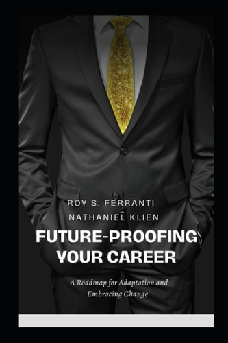 Future-Proofing Your Career A Roadmap to Embracing Change and Adapting!