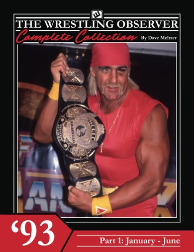 The Wrestling Observer Complete Collection 1993 Part 1 (January-June)