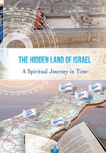 The Hidden Land of Israel A Spiritual Journey in Time