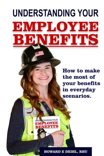 Understanding Your Employee Benefits Employee's Guide to Benefits