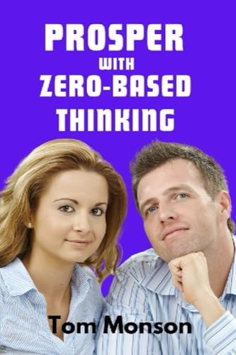 Prosper with Zero Based Thinking The Art of Making Right Decisions
