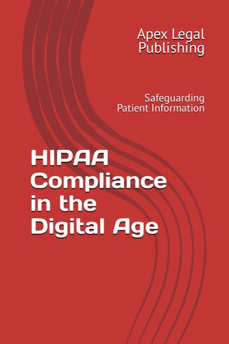HIPAA Compliance in the Digital Age Safeguarding Patient Information