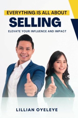 Everything is All About Selling Elevate Your Influence and Impact