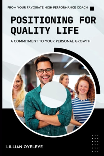 Positioning for Quality Life Navigating Challenges, Cultivating Fulfillment