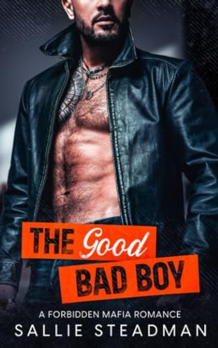 The Good Bad Boy A Forbidden Mafia Romance