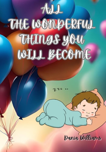 All the Wonderful Things You Will Become