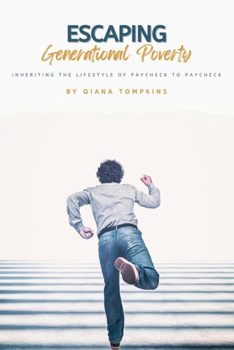 Escaping Generational Poverty Inheriting the Lifestyle of Paycheck to Paycheck