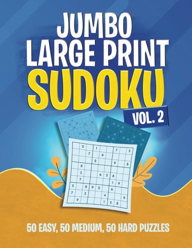 Jumbo Large Print Sudoku Vol. 2 50 Easy, 50 Medium, 50 Hard